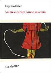 Anima e carne: donne in scena di Eugenio Sideri edito da Fernandel