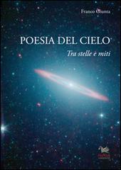 Poesia del cielo. Tra stelle e miti di Franco Giunta edito da Aras Edizioni