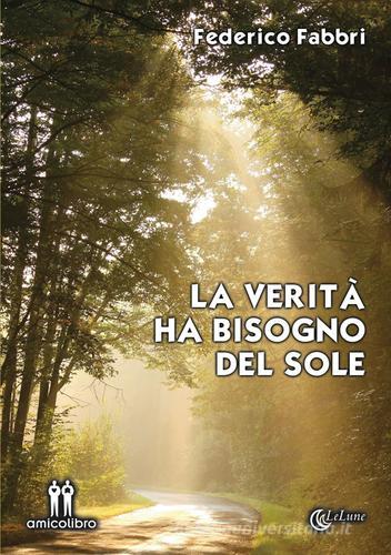 Libro La verità ha bisogno del sole di Federico Fabbri di AmicoLibro