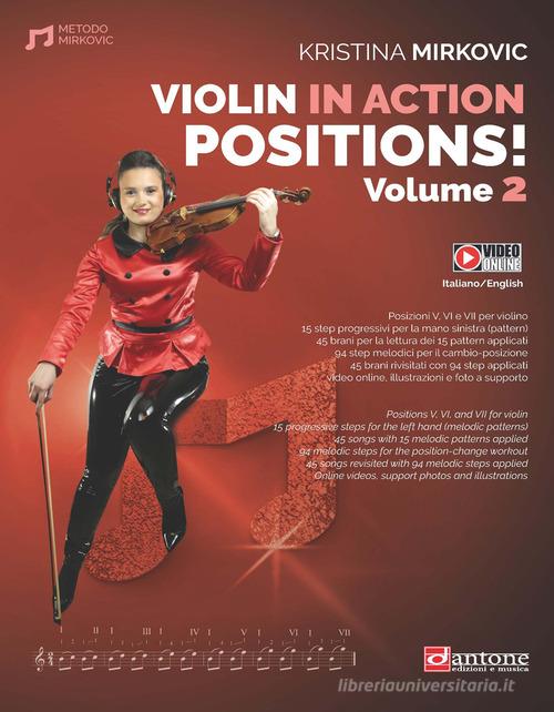 Violin in action. Positions. Metodo. Ediz. italiana e inglese. Con video online vol. 2 di Kristina Mirkovic edito da Dantone Edizioni e Musica