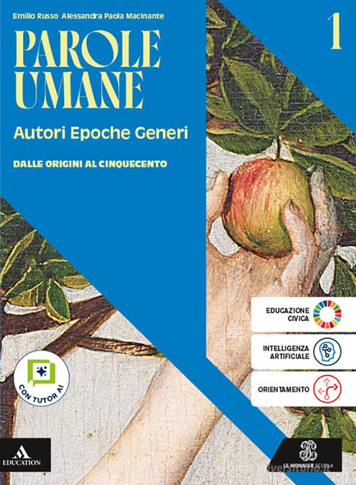 Parole umane. Autori Epoche Generi. Con Divina commedia. Antologia. Per le Scuole superiori. Con e-book. Con espansione online vol. 1 di Emilio Russo, Alessandra Paola Macinante edito da Le Monnier