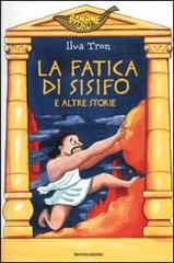 La fatica di Sisifo e altre storie di Ilva Tron edito da Mondadori