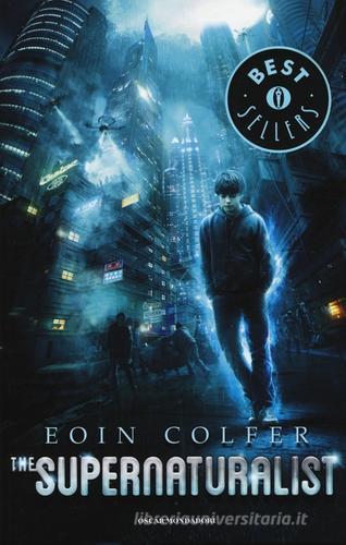The supernaturalist di Eoin Colfer edito da Mondadori