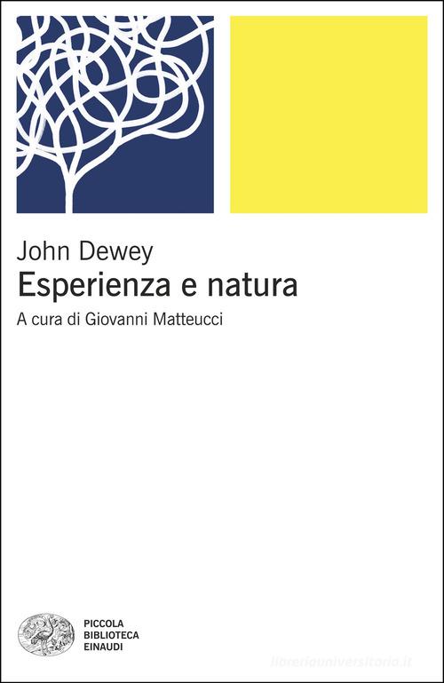 Esperienza e natura di John Dewey edito da Einaudi