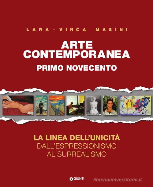 Arte contemporanea. Ediz. illustrata di Lara Vinca Masini edito da Giunti Editore