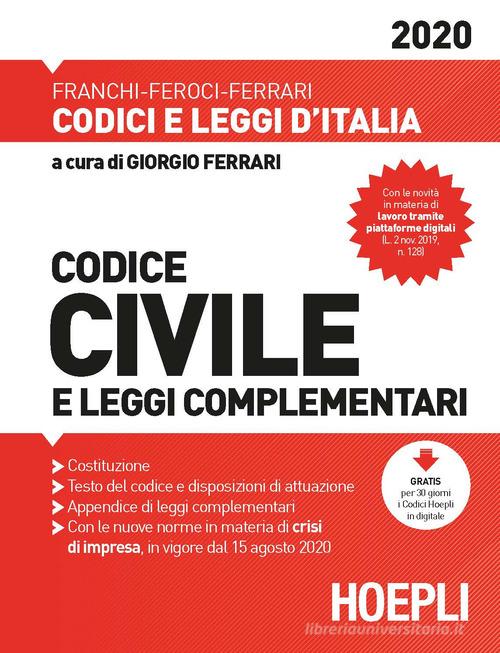 Codice civile e leggi complementari 2020 di Luigi Franchi, Virgilio Feroci, Santo Ferrari edito da Hoepli