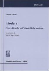Infosfera. Etica e filosofia nell'età dell'informazione di Luciano Floridi edito da Giappichelli