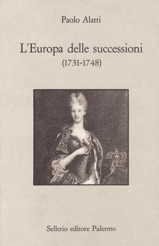 L' Europa delle successioni di Paolo Alatri edito da Sellerio Editore Palermo