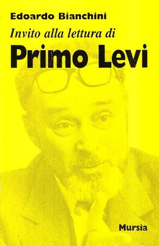Invito alla lettura di Primo Levi di Edoardo Bianchini edito da Ugo Mursia Editore