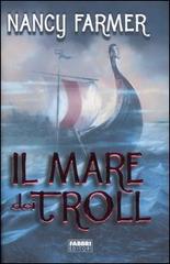 Il mare dei Troll di Nancy Farmer edito da Fabbri