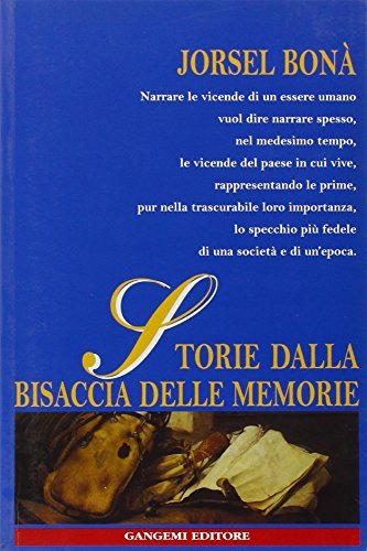 Storie dalla bisaccia delle memorie di Jorsel Bonà edito da Gangemi Editore