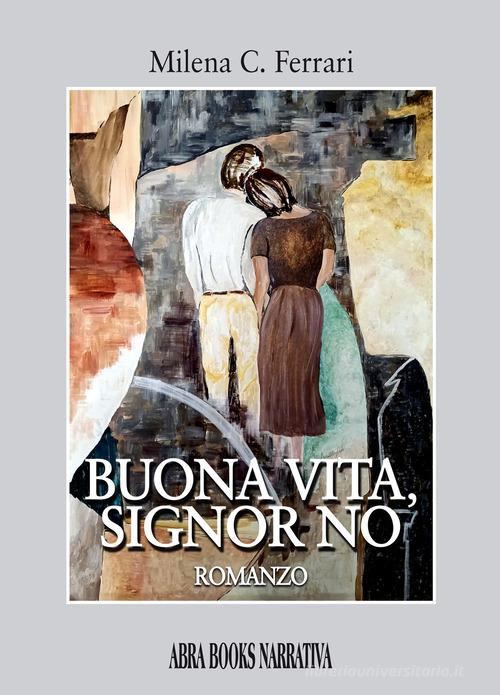 Libro Buona vita, Signor No di Milena C. Ferrari di Abrabooks