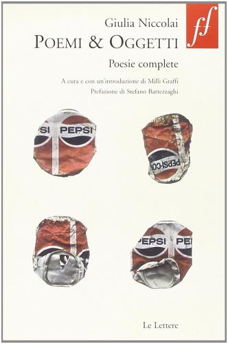 Poemi & oggetti. Poesie complete di Giulia Niccolai edito da Le Lettere