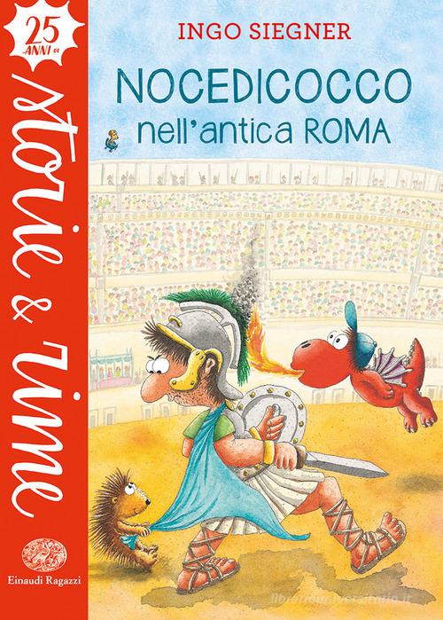 Nocedicocco nell'antica Roma. Ediz. a colori di Ingo Siegner edito da Einaudi Ragazzi
