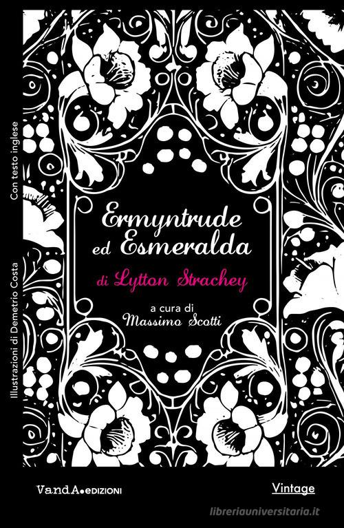 Libro Ermyntrude ed Esmeralda. Una novella sfacciata di Lytton Strachey VandAVintage di Vanda Edizioni