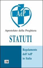 Statuti. Regolamento dell'AdP in Italia edito da Apostolato della Preghiera