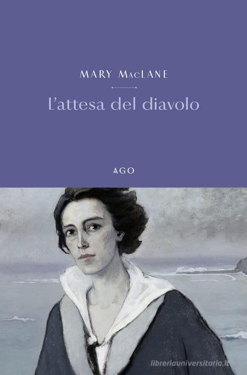 L' attesa del diavolo di Mary MacLane edito da Ago Edizioni