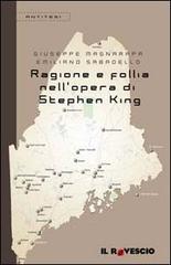 Ragione e follia nell'opera di Stephen King di Giuseppe Magnarapa, Emiliano Sabadello edito da Il Rovescio