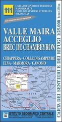 Carta n. 111 Valle Maira, Acceglio, monte Chambeyron 1:25.000. Carta dei sentieri e dei rifugi. Serie monti edito da Ist. Geografico Centrale