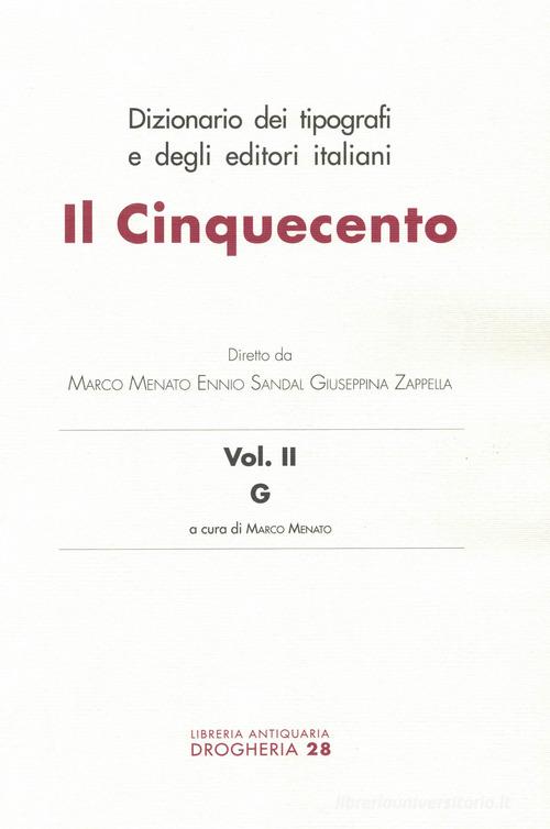Dizionario dei tipografi e degli editori italiani. Il Cinquecento vol.2 edito da Studio Bibliografico Volpato