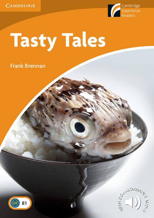 Tasty Tales. Cambridge Experience Readers British English di Frank Brennan edito da Cambridge