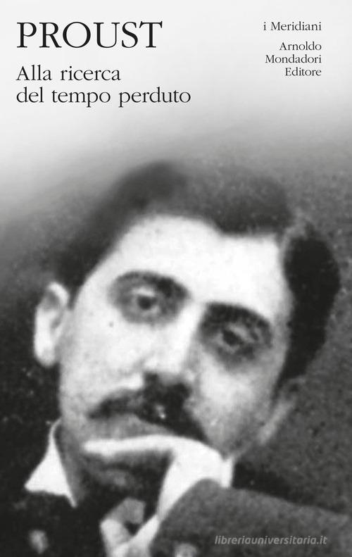 Alla ricerca del tempo perduto vol.1 di Marcel Proust edito da Mondadori