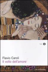 Il volto dell'amore di Flavio Caroli edito da Mondadori