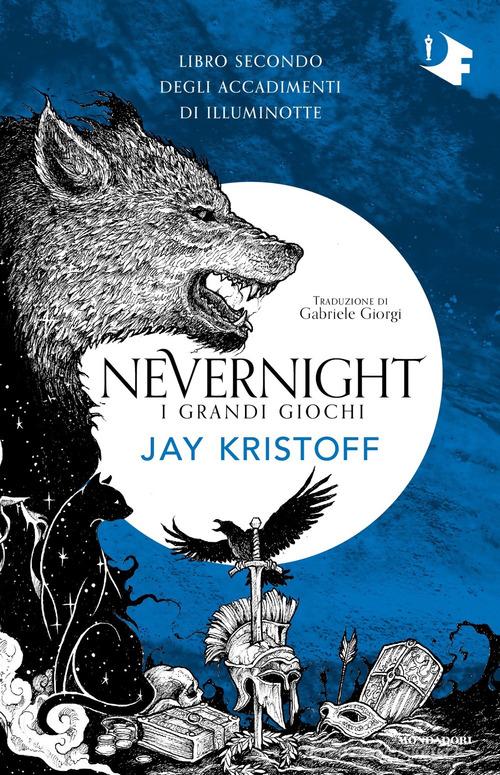 Libro I grandi giochi. Nevernight (Libro secondo degli accadimenti di Illuminotte) di Jay Kristoff Oscar fantastica paperback di Mondadori