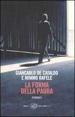 La forma della paura di Giancarlo De Cataldo, Mimmo Rafele edito da Einaudi