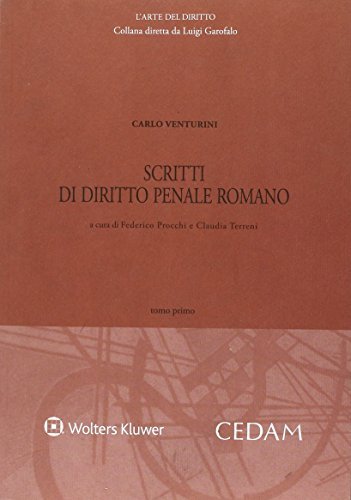 Scritti di diritto penale romano vol.1 di Carlo Venturini edito da CEDAM
