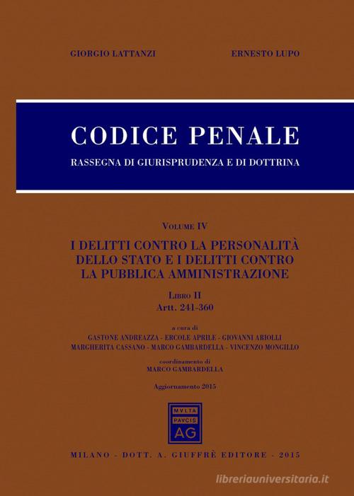 Codice penale. Rassegna di giurisprudenza e di dottrina vol.4 di Giorgio Lattanzi, Ernesto Lupo edito da Giuffrè