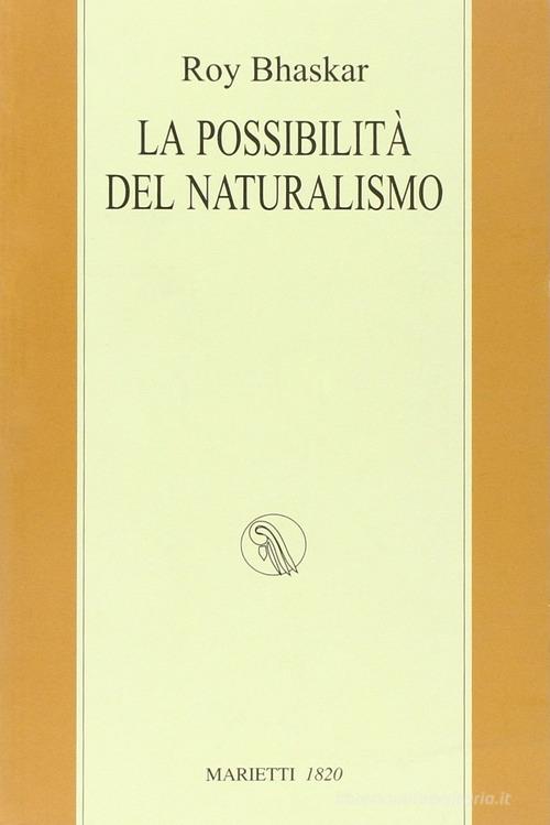 La possibilità del naturalismo di Roy Bhaskar edito da Marietti 1820