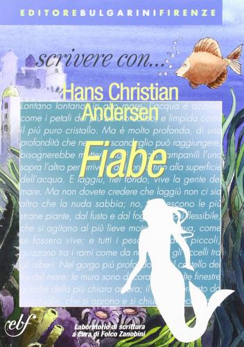 Fiabe. Con «Scrivere con» di Hans Christian Andersen edito da Bulgarini