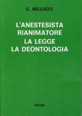 L' anestesista rianimatore. La legge, la deontologia di Gualtiero Bellucci edito da Piccin-Nuova Libraria