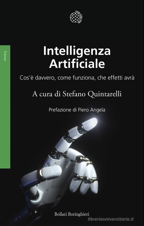 Intelligenza artificiale. Cos'è davvero, come funziona, che effetti avrà edito da Bollati Boringhieri