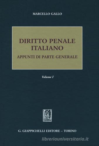 Diritto penale italiano. Appunti di parte generale vol.1 di Marcello Gallo edito da Giappichelli