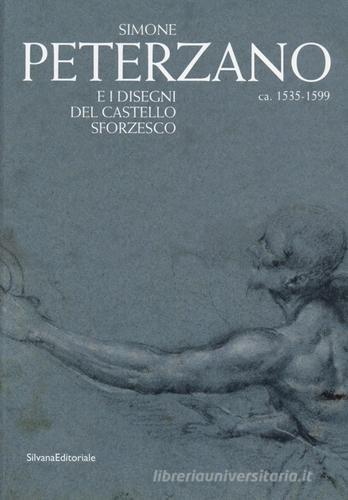 Simone Peterzano e i disegni del Castello Sforzesco. Catalogo della mostra (Milano, 15 dicembre 2012-17 marzo 2013) edito da Silvana