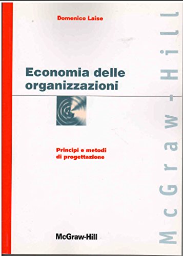 Economia delle organizzazioni di Domenico Laise edito da McGraw-Hill Education