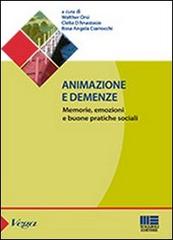 Animazione e demenze. Memorie, emozioni e buone pratiche sociali edito da Maggioli Editore