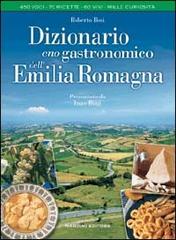 Dizionario enogastronomico dell'Emilia Romagna di Roberto Bosi edito da Nardini