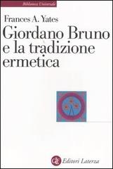 Giordano Bruno e la tradizione ermetica di Frances A. Yates edito da Laterza