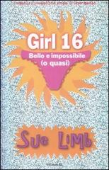 Bello e impossibile (o quasi). Girl 16 di Sue Limb edito da EL