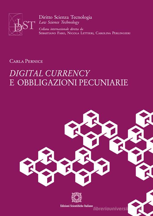 Digital currency e obbligazioni pecuniarie di Carla Pernice edito da Edizioni Scientifiche Italiane