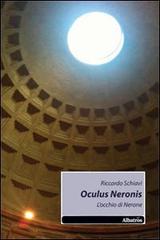 Oculus Neronis (L'occhio di Nerone) di Riccardo Schiavi edito da Gruppo Albatros Il Filo