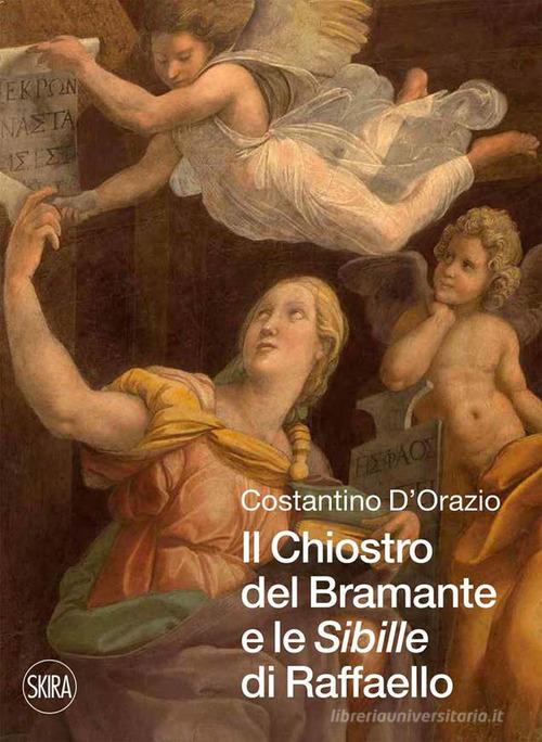 Il chiostro del Bramante e le «Sibille» di Raffaello di Costantino Dorazio edito da Skira