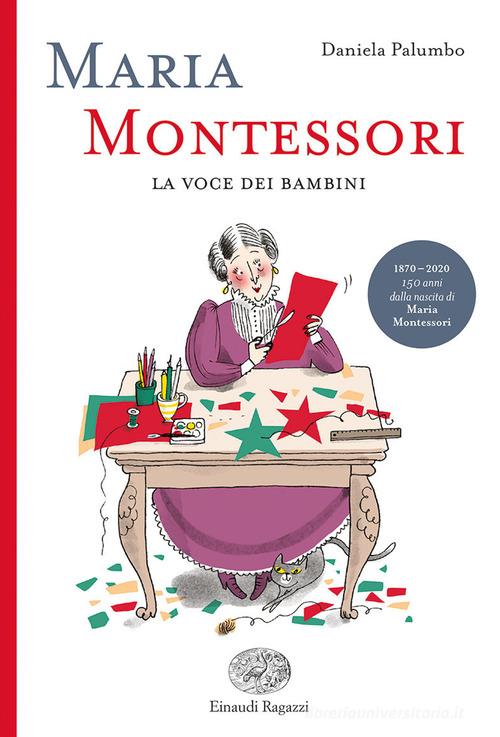 Maria Montessori. La voce dei bambini di Daniela Palumbo edito da Einaudi Ragazzi