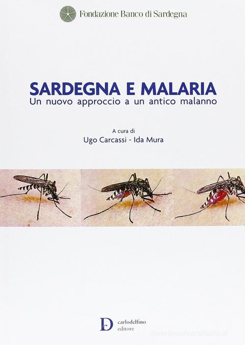 Sardegna e malaria. Un nuovo approccio a un antico malanno edito da Carlo Delfino Editore