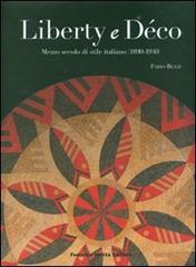 Liberty e Déco. Mezzo secolo di stile italiano (1890-1940) di Fabio Benzi edito da 24 Ore Cultura