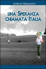 Una speranza chiamata Italia di Antonio Mazzocchi edito da Minerva Edizioni (Bologna)