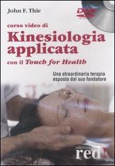 Corso video di kinesiologia applicata con il Touch for Health. DVD di John F. Thie edito da Red Edizioni